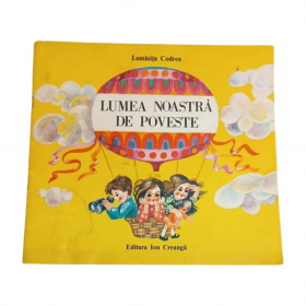 Lumea noastra de poveste  Luminita Codrea  Editura Ion Creanga, 1988 70