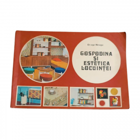 Gospodina si estetica locuintei  Draga Neagu   Editura Tehnica, 1979 120