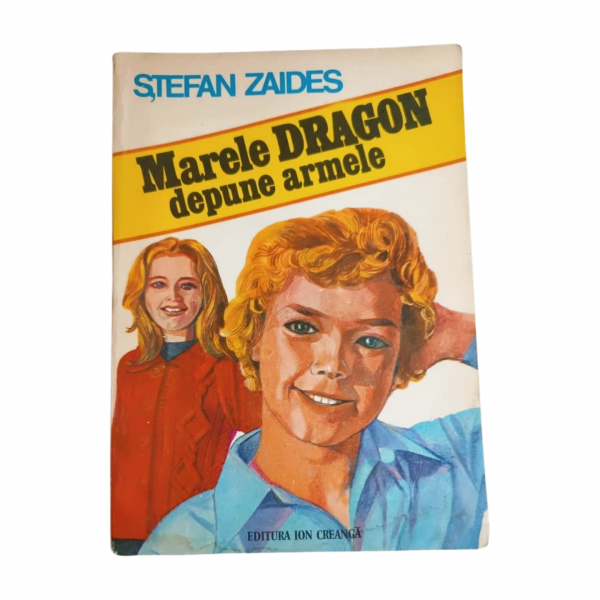 Marele dragon depune armele  Stefan Zaides  Editura Ion Creanga, 1981 50