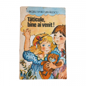 Taticule, bine ai venit!  Virgiliu Vasile Mihailescu  Editura Ion Creanga, 1989 40