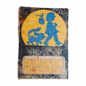Dumbrava minunata   Mihail Sadoveanu   Editura Scrisul Românesc, 1990 50