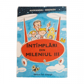 Intamplari din mileniul III  Alexandru Mironov  Editura Ion Creanga, 1989 70
